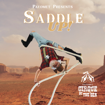 Payomet Cirque by the Sea's original production, Saddle Up!